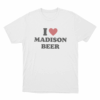 I Love Madison Beer Unisex T Shirt White